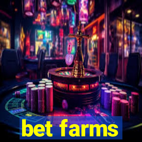 bet farms